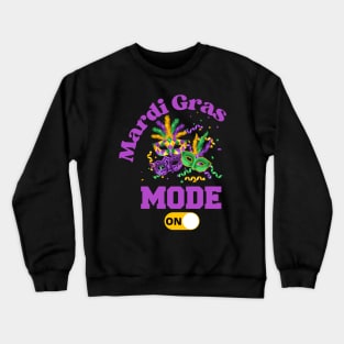 Mardi Gras New Orleans Carnival Party Mode ON T-Shirt Hoodie Mug Sticker Apparel Gift Crewneck Sweatshirt